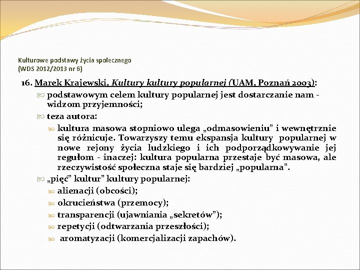 Kulturowe podstawy życia społecznego (WDS 2012/2013 nr 6) 16. Marek Krajewski, Kultury kultury popularnej