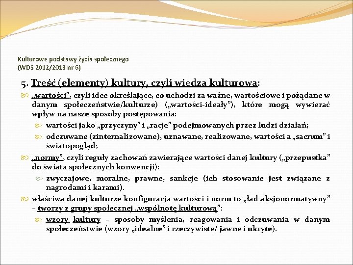 Kulturowe podstawy życia społecznego (WDS 2012/2013 nr 6) 5. Treść (elementy) kultury, czyli wiedza