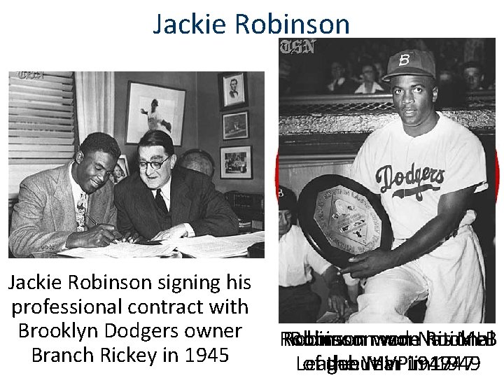 Jackie Robinson signing his professional contract with Brooklyn Dodgers owner Branch Rickey in 1945