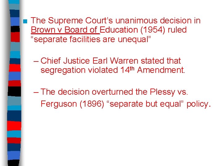 ■ The Supreme Court’s unanimous decision in Brown v Board of Education (1954) ruled