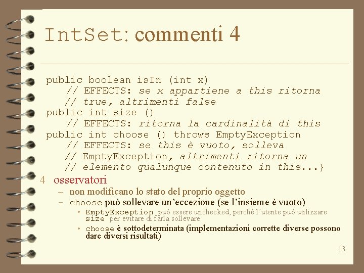 Int. Set: commenti 4 public boolean is. In (int x) // EFFECTS: se x