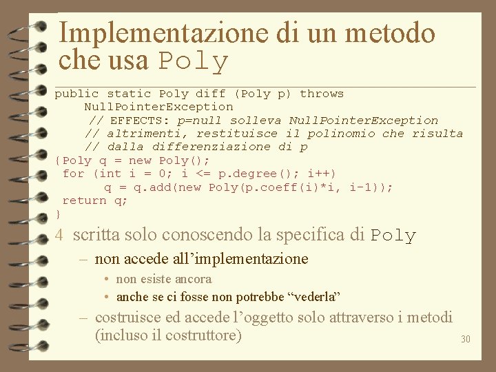 Implementazione di un metodo che usa Poly public static Poly diff (Poly p) throws