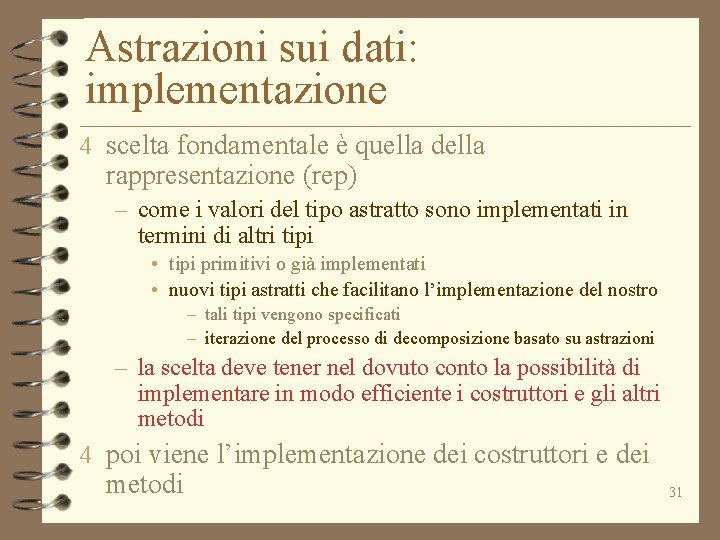 Astrazioni sui dati: implementazione 4 scelta fondamentale è quella della rappresentazione (rep) – come