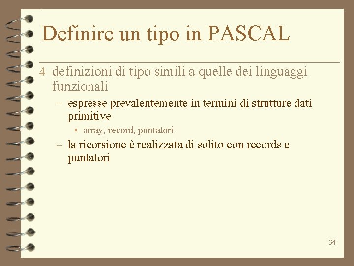 Definire un tipo in PASCAL 4 definizioni di tipo simili a quelle dei linguaggi