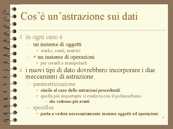 Cos’è un’astrazione sui dati 4 in ogni caso è – un insieme di oggetti