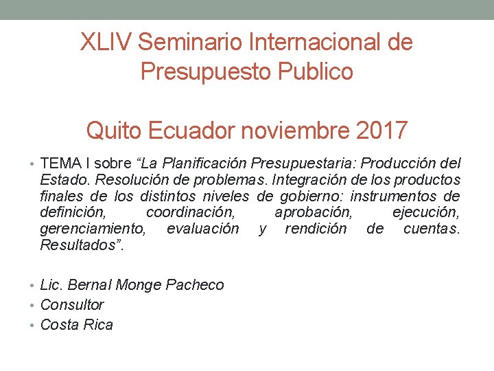 XLIV Seminario Internacional de Presupuesto Publico Quito Ecuador noviembre 2017 • TEMA I sobre