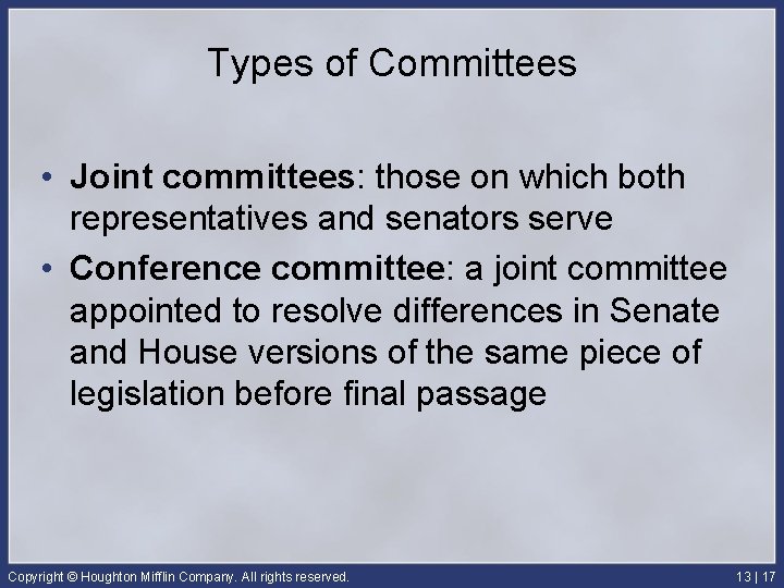 Types of Committees • Joint committees: those on which both representatives and senators serve