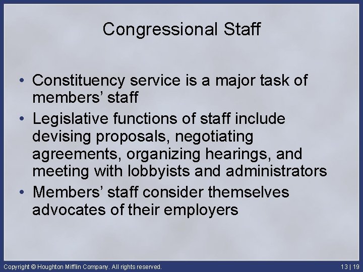 Congressional Staff • Constituency service is a major task of members’ staff • Legislative Congressional Staff • Constituency service is a major task of members’ staff • Legislative
