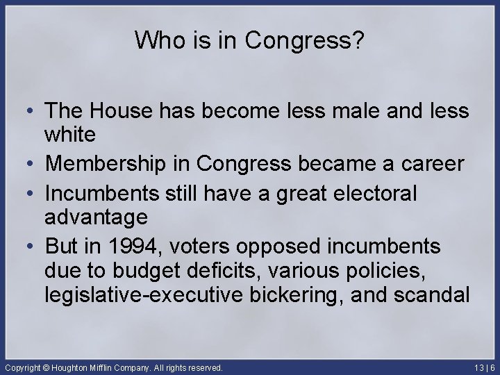 Who is in Congress? • The House has become less male and less white