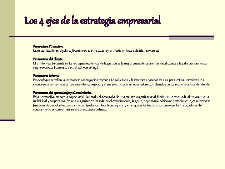 Los 4 ejes de la estrategia empresarial Perspectiva Financiera La necesidad de los objetivos