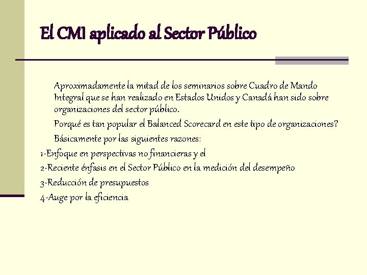 El CMI aplicado al Sector Público Aproximadamente la mitad de los seminarios sobre Cuadro