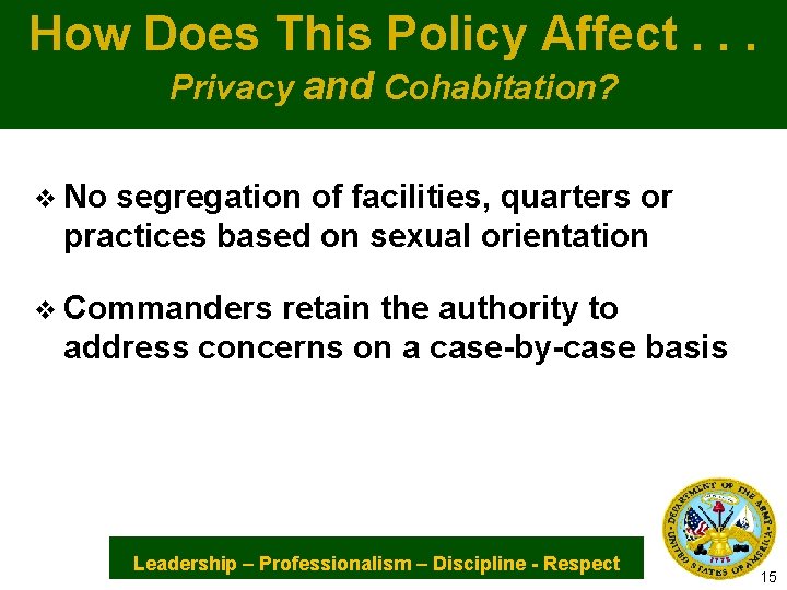 How Does This Policy Affect. . . Privacy and Cohabitation? v No segregation of