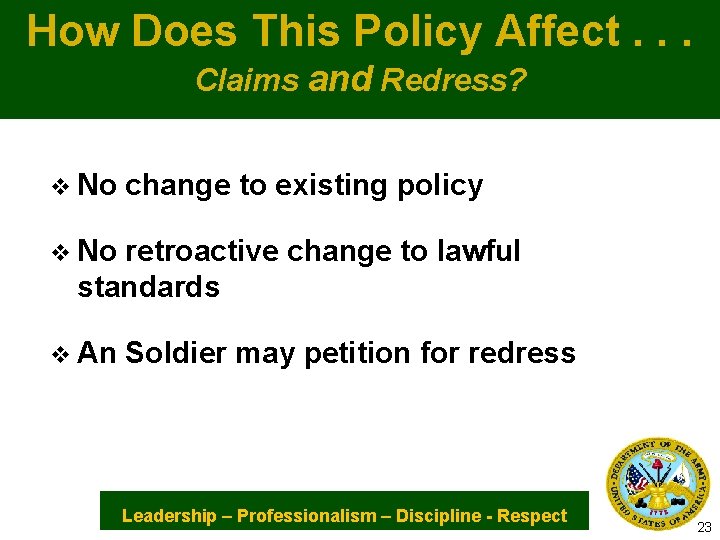 How Does This Policy Affect. . . Claims and Redress? v No change to