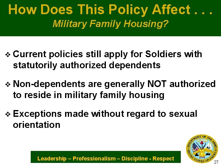 How Does This Policy Affect. . . Military Family Housing? v Current policies still