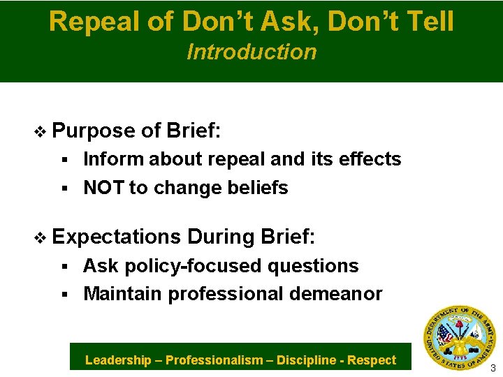 Repeal of Don’t Ask, Don’t Tell Introduction v Purpose of Brief: Inform about repeal