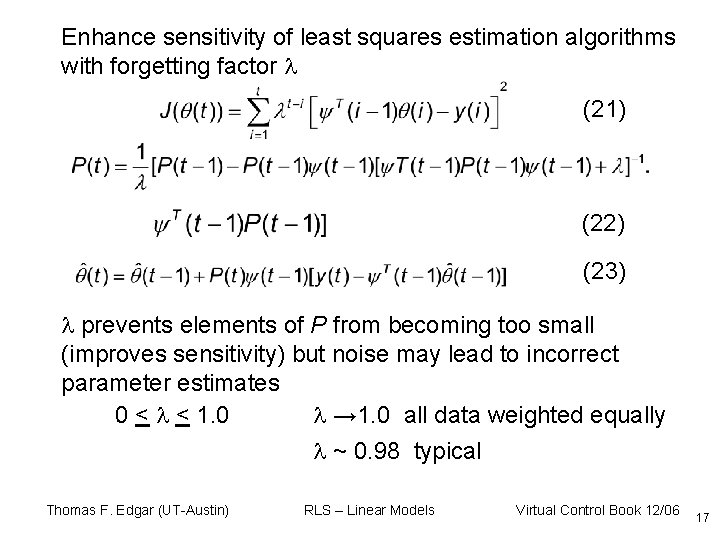 Enhance sensitivity of least squares estimation algorithms with forgetting factor l (21) (22) (23)