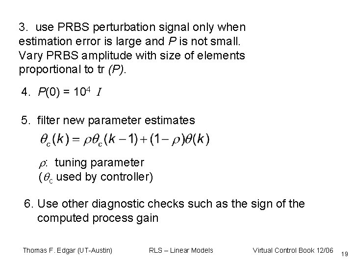 3. use PRBS perturbation signal only when estimation error is large and P is