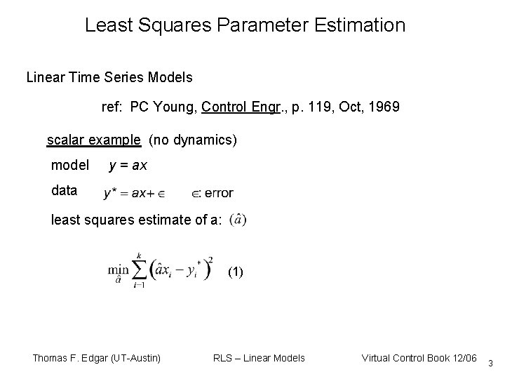 Least Squares Parameter Estimation Linear Time Series Models ref: PC Young, Control Engr. ,