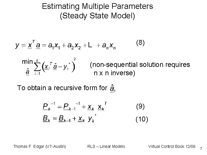 Estimating Multiple Parameters (Steady State Model) (8) (non-sequential solution requires n x n inverse)