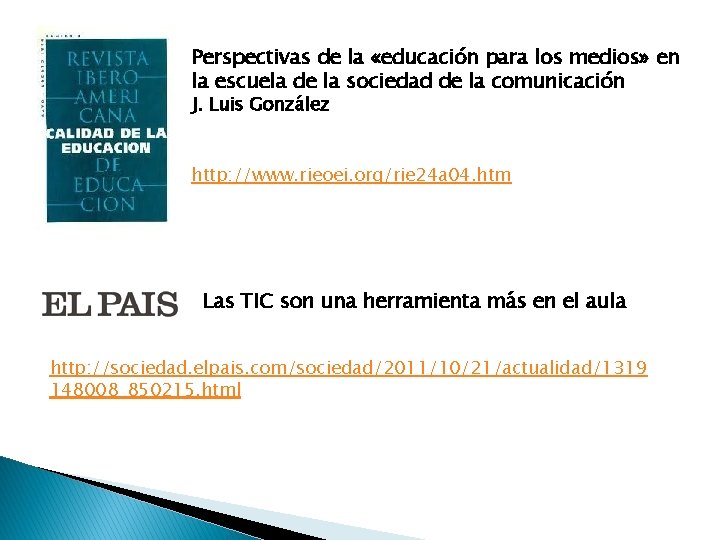 Perspectivas de la «educación para los medios» en la escuela de la sociedad de