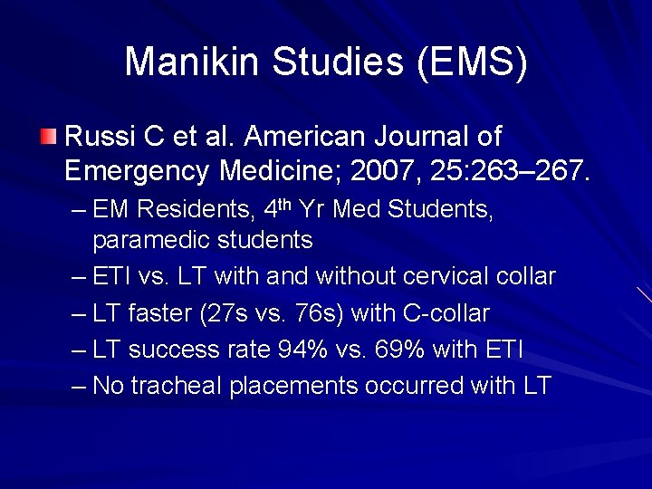 Manikin Studies (EMS) Russi C et al. American Journal of Emergency Medicine; 2007, 25: