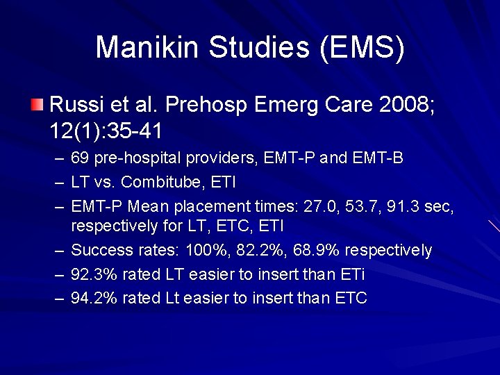 Manikin Studies (EMS) Russi et al. Prehosp Emerg Care 2008; 12(1): 35 -41 –