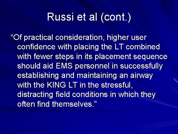 Russi et al (cont. ) “Of practical consideration, higher user confidence with placing the