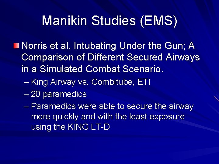 Manikin Studies (EMS) Norris et al. Intubating Under the Gun; A Comparison of Different