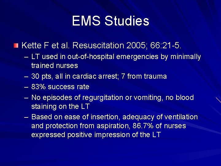 EMS Studies Kette F et al. Resuscitation 2005; 66: 21 -5. – LT used
