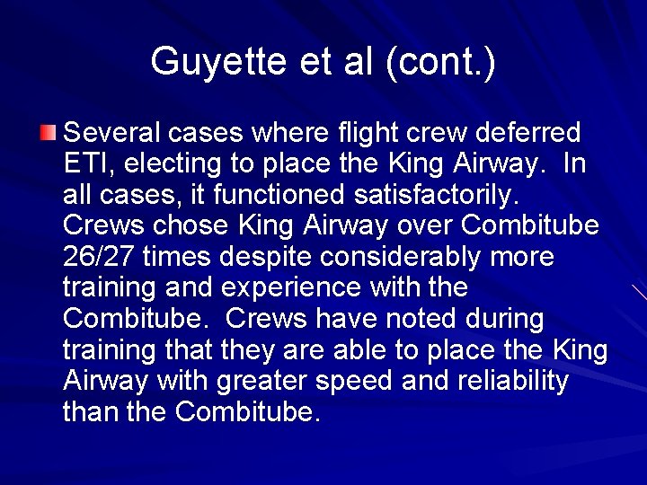 Guyette et al (cont. ) Several cases where flight crew deferred ETI, electing to