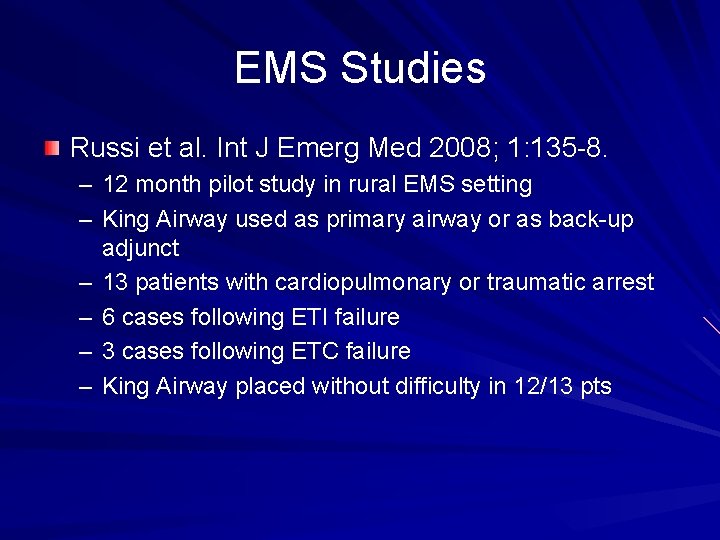 EMS Studies Russi et al. Int J Emerg Med 2008; 1: 135 -8. –