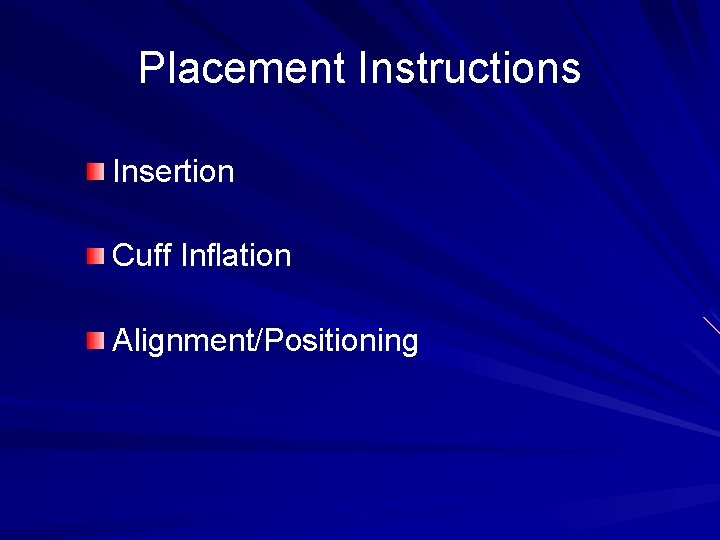 Placement Instructions Insertion Cuff Inflation Alignment/Positioning 