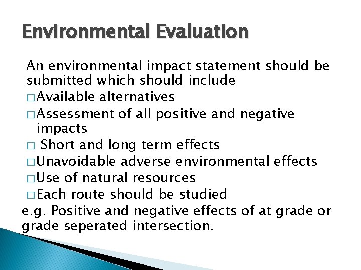 Environmental Evaluation An environmental impact statement should be submitted which should include � Available