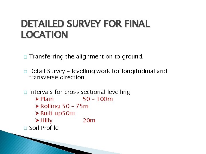 DETAILED SURVEY FOR FINAL LOCATION � � Transferring the alignment on to ground. Detail