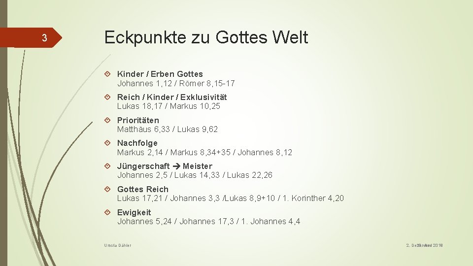 3 Eckpunkte zu Gottes Welt Kinder / Erben Gottes Johannes 1, 12 / Römer