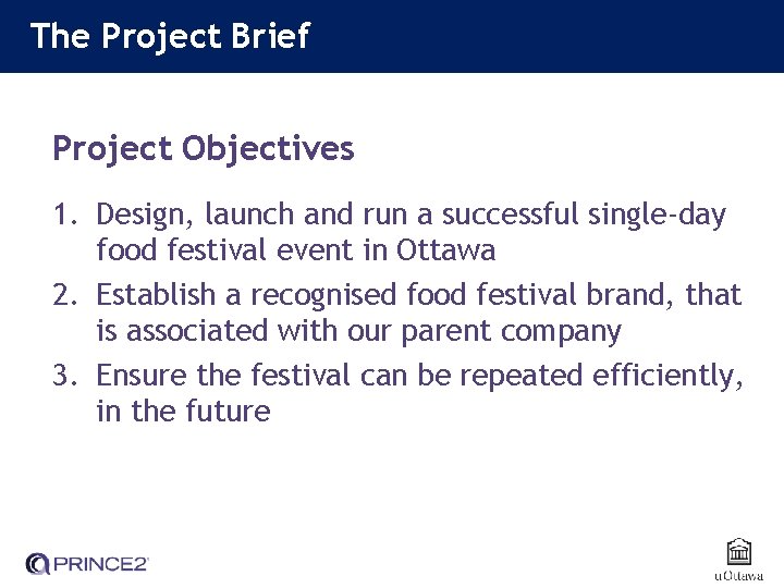 The Project Brief Project Objectives 1. Design, launch and run a successful single-day food
