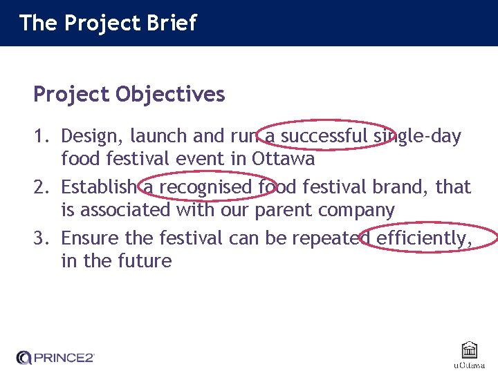 The Project Brief Project Objectives 1. Design, launch and run a successful single-day food