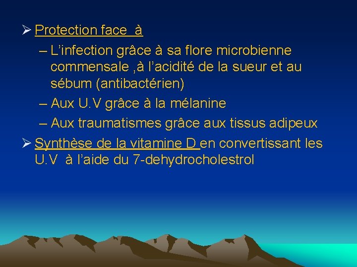 Ø Protection face à – L’infection grâce à sa flore microbienne commensale , à