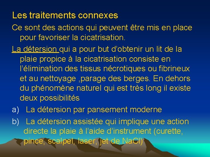 Les traitements connexes Ce sont des actions qui peuvent être mis en place pour