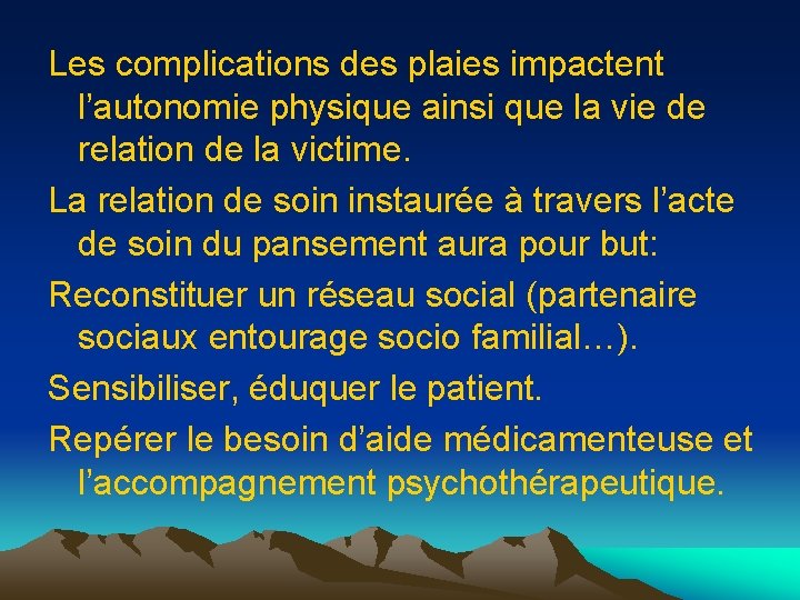 Les complications des plaies impactent l’autonomie physique ainsi que la vie de relation de