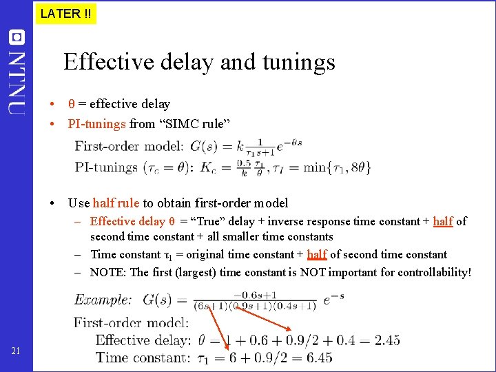 LATER !! Effective delay and tunings • θ = effective delay • PI-tunings from