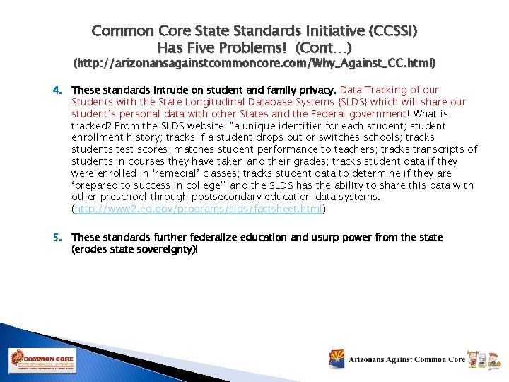 Common Core State Standards Initiative (CCSSI) Has Five Problems! (Cont…) (http: //arizonansagainstcommoncore. com/Why_Against_CC. html)