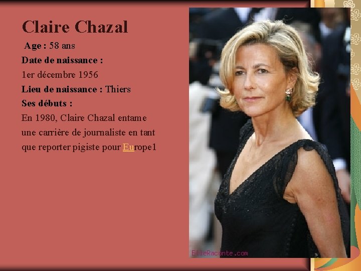 Claire Chazal Age : 58 ans Date de naissance : 1 er décembre 1956