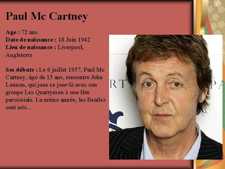 Paul Mc Cartney Age : 72 ans Date de naissance : 18 Juin 1942