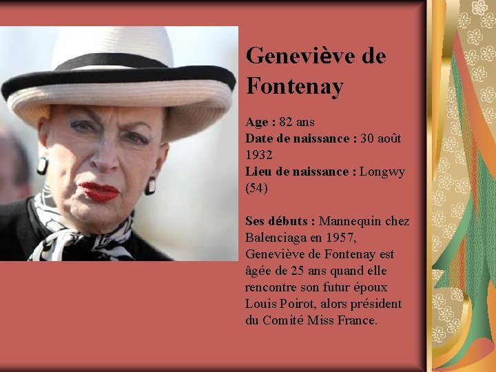 Geneviève de Fontenay Age : 82 ans Date de naissance : 30 août 1932