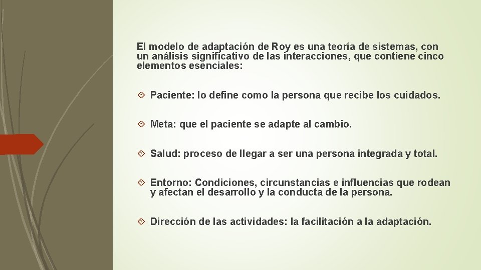 El modelo de adaptación de Roy es una teoría de sistemas, con un análisis