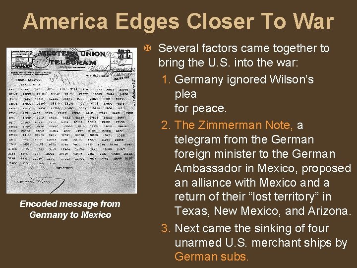 America Edges Closer To War Encoded message from Germany to Mexico X Several factors America Edges Closer To War Encoded message from Germany to Mexico X Several factors