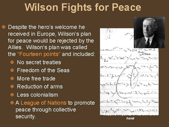 Wilson Fights for Peace X Despite the hero’s welcome he received in Europe, Wilson’s