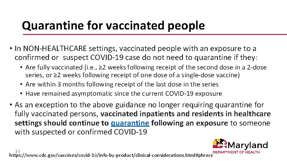 Quarantine for vaccinated people • In NON-HEALTHCARE settings, vaccinated people with an exposure to