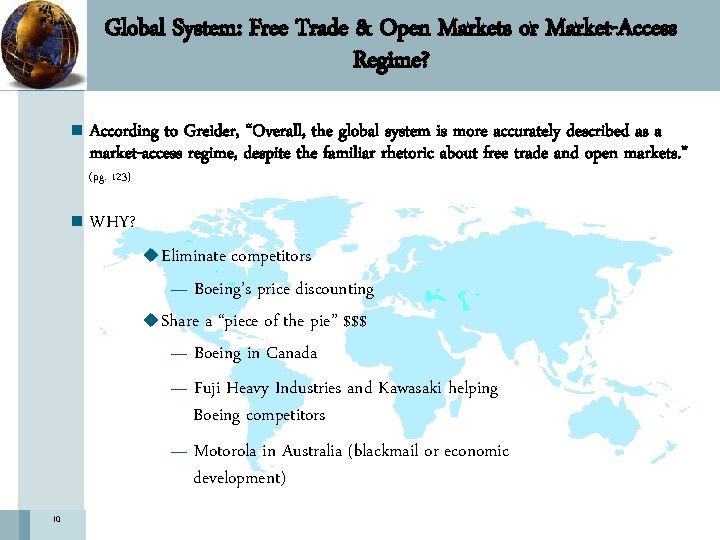 Global System: Free Trade & Open Markets or Market-Access Regime? n According to Greider,